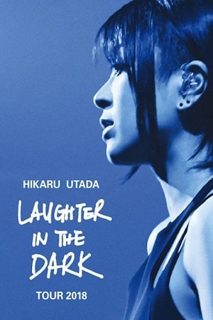 phim Hikaru Utada Laughter in the Dark Tour 2018